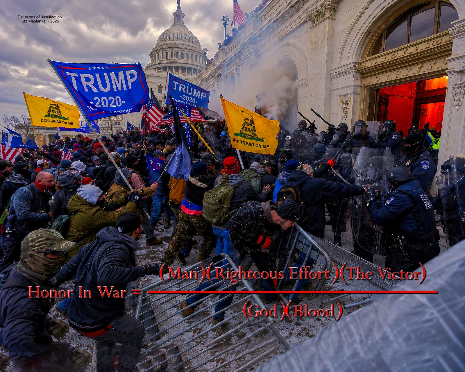Delusions of Justification, 2026 — the January 6 assault on the United States Capitol, crowds with flags pressing against a line of riot police, the equation Honor in War = ((Man)(Righteous Effort)(The Victor)) / ((God)(Blood)) set in red across the lower half