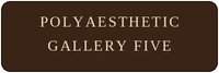 Polyaesthetic Gallery 5