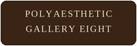 Polyaesthetic Gallery 8